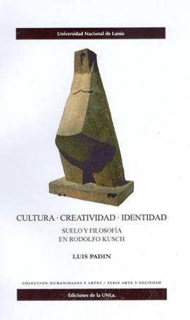 Cubierta para Cultura, creatividad, identidad. Suelo y filosofía en Rodolfo Kusch 