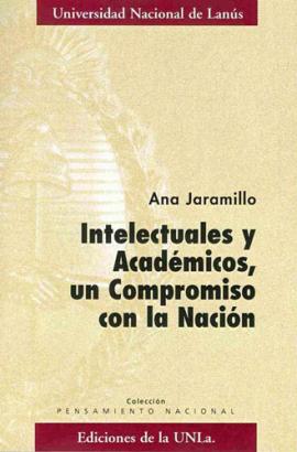 Cubierta para Intelectuales y académicos, un compromiso con la Nación 