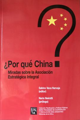 Cubierta para ¿Por qué China? Miradas sobre la asociación estratégica integral. 