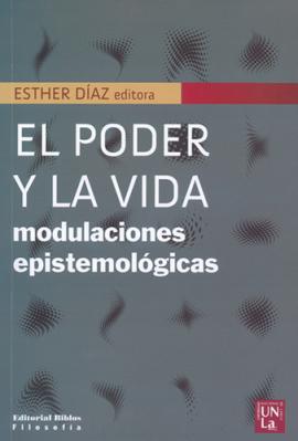 Cubierta para El poder y la vida: Modulaciones epistemológicas