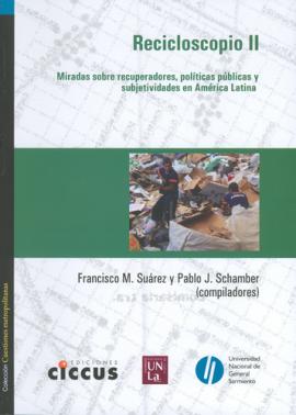 Cubierta para Recicloscopio II: Miradas sobre recuperadores, políticas públicas y subjetividades en América Latina.