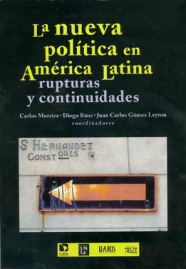 Cubierta para La nueva política en América Latina: Ruptura y continuidades.