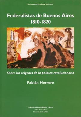 Cubierta para Federalistas de Buenos Aires. 1810-1820. Sobre los orígenes de la política revolucionaria 