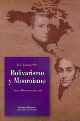 Cubierta para Bolivarismo y monroísmo. Temas iberoamericanos 