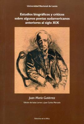 Cubierta para Estudios biográficos y críticos sobre algunos poetas sudamericanos anteriores al siglo XIX 