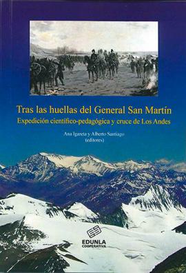 Cubierta para Tras las huellas del General San Martín: Expedición científico-pedagógica y cruce de Los Andes.