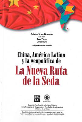 Cubierta para China, América Latina y la geopolitica de: La nueva ruta de la seda