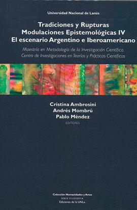 Cubierta para Tradiciones y rupturas: Modulaciones epistemológicas IV. El escenario argentino e iberoamericano.