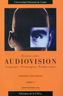 Cubierta para Escritos sobre Audiovisión. Lenguajes, tecnologías, producciones. Libro III 