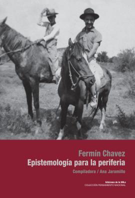 Cubierta para Fermín Chavez. Epistemología para la periferia