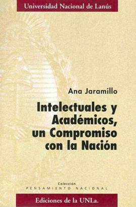 Cubierta para Intelectuales y académicos, un compromiso con la Nación 