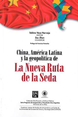 Cubierta para China, América Latina y la geopolitica de: La nueva ruta de la seda