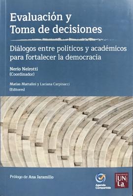 Cubierta para Evaluación y toma de decisiones: Diálogos entre políticos y académicos para fortalecer la democracia