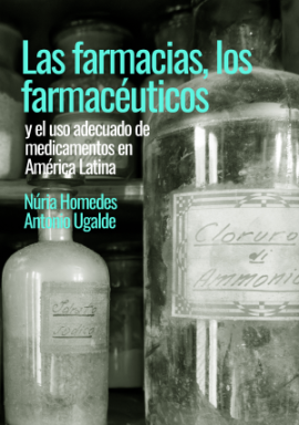 Cubierta para Las farmacias, los farmacéuticos: y el uso adecuado de medicamentos en América Latina