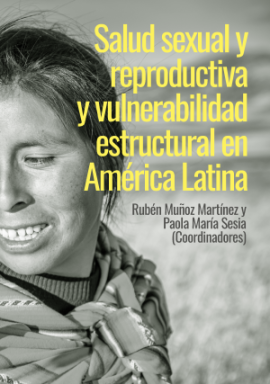 Cubierta para Salud sexual y reproductiva y vulnerabilidad estructural en América Latina: Contribuciones de la antropología médica crítica