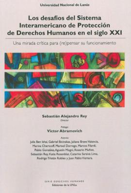 Cubierta para Los desafíos del Sistema Interamericano de Protección de Derechos humanos en el siglo XXI.: Una mirada crítica para (re)pensar su funcionamiento