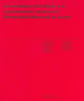 Cubierta para La enseñanza del diseño y la comunicación visual en la Universidad Nacional de Lanús